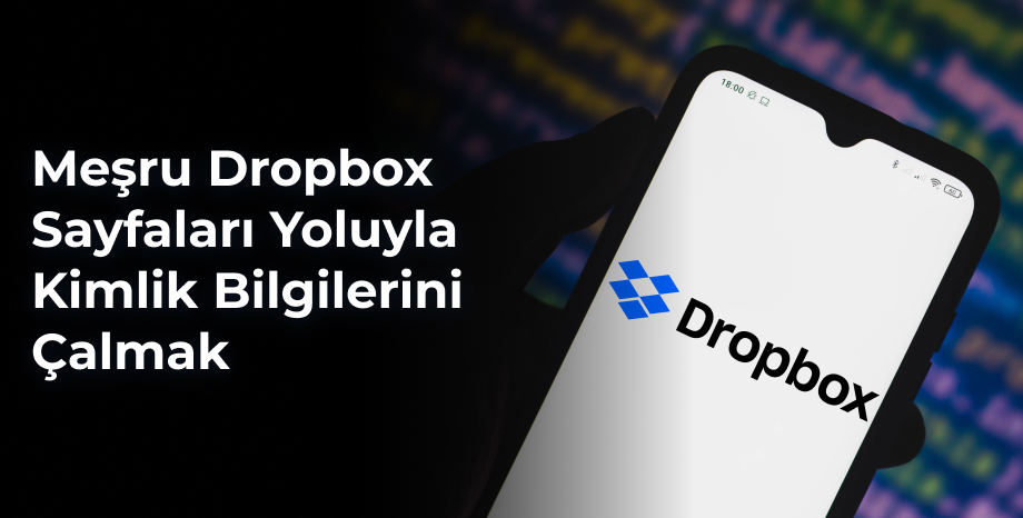 Meşru Dropbox Sayfaları Yoluyla Kimlik Bilgilerini Çalmak
