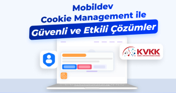 Çerez Yönetimini Basitleştirin: Mobildev Cookie Management ile Güvenli ve Etkili Çözümler