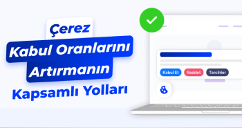 Çerez Kabul Oranlarını Artırmanın Kapsamlı Yolları