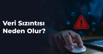 Veri Sızıntısı Neden Olur?