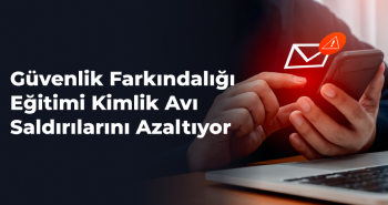 Güvenlik Farkındalığı Eğitimi Kimlik Avı Saldırılarını Azaltıyor