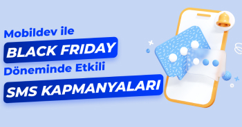 Mobildev ile Black Friday Döneminde Etkili SMS Kampanyaları: Müşterilerinizle Güçlü Bağlantılar Kurun