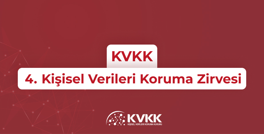 KVKK - 4. Kişisel Verileri Koruma Zirvesi