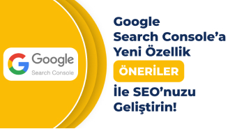 Google Search Console’a Yeni Özellik: 