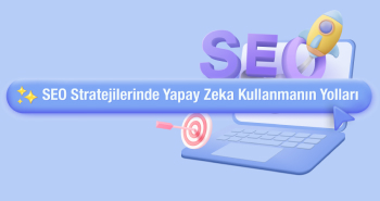 2025 SEO Stratejilerinde Yapay Zeka Kullanmanın Yolları 