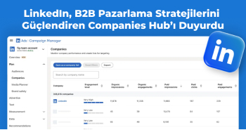 LinkedIn, B2B Pazarlama Stratejilerini Güçlendiren Companies Hub'ı Duyurdu