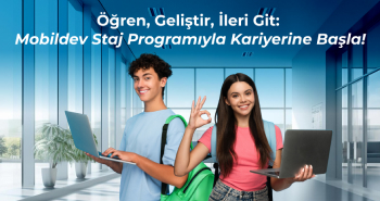 Öğren, Geliştir, İleri Git: Mobildev Staj Programıyla Kariyerine Başla!