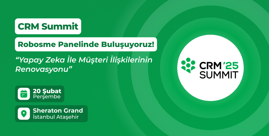 CRM Summit Robosme Panelinde Buluşuyoruz!